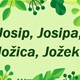 [NJIHOV JE DAN] Doznajte što u doslovnom prijevodu znači ime Josip!